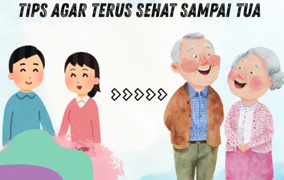 Tips Agar Terus Sehat Sampai Tua